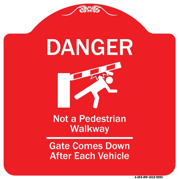 Danger Not Pedestrian Walkway Gate Comes Down After Each Vehicle Alum Sign, 18" x 18", RW-1818-9985
